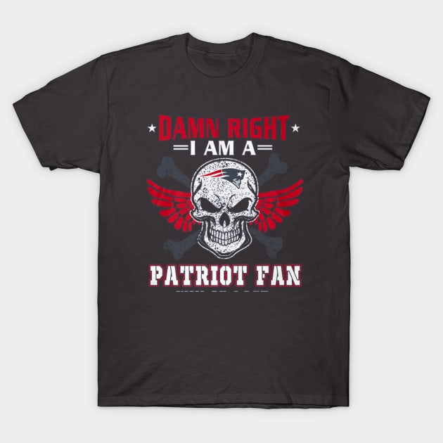 Damn Right I Am A Patriot Fan T-Shirt by Macy XenomorphQueen